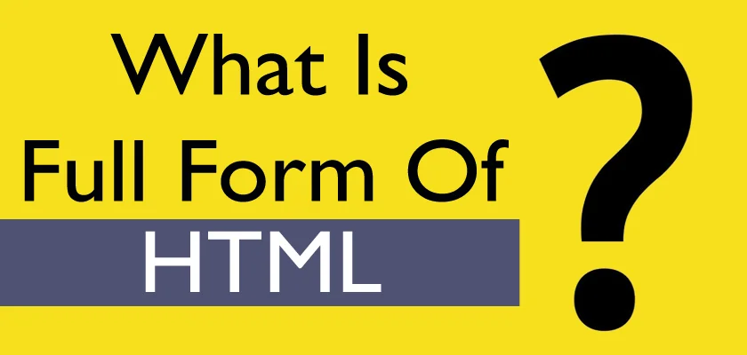 What Is The HTML Full Form HTML Meaning Definition And Importance